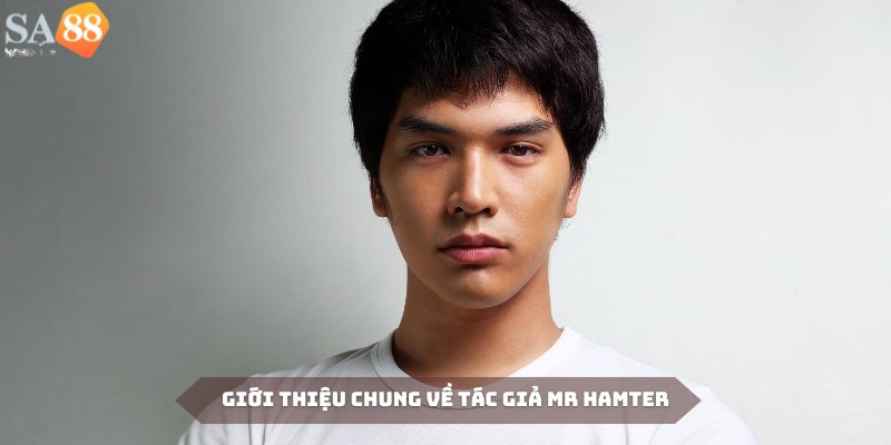 Mr.Hamter có xuất thân khá giả tại TP. Đà Nẵng