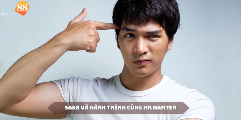 SA88 và hành trình phát triển cùng tác giả Mr Hamter