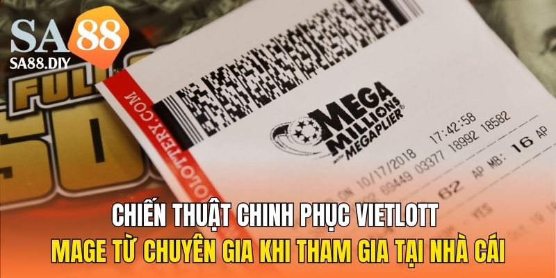 Chiến thuật chinh phục Vietlott Mage từ chuyên gia khi tham gia tại nhà cái