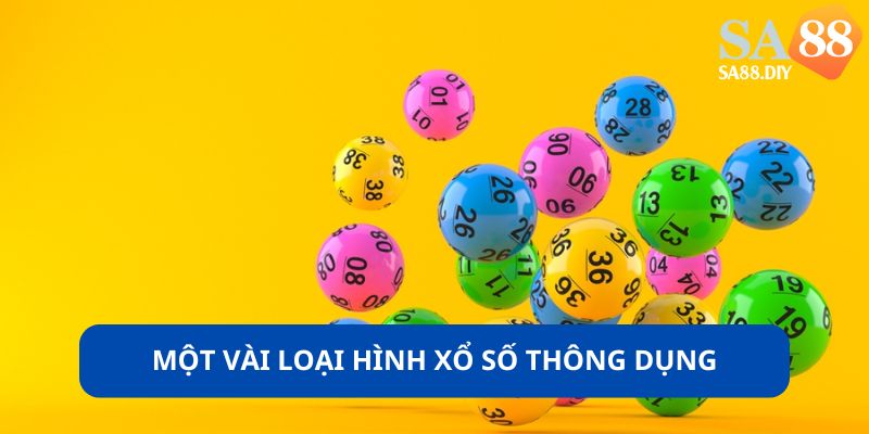 Một vài loại hình xổ số thông dụng